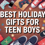 Best Holiday Gifts For Teen Boys in 2025: Top Picks for Every Interest